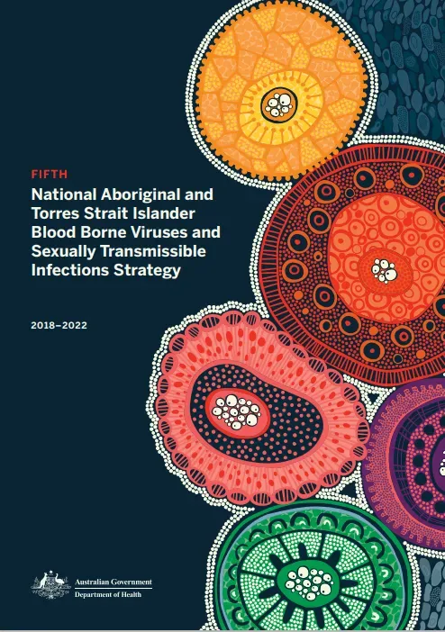 Fifth National Aboriginal and Torres Strait Islander Bloodborne Viruses and Sexually Transmissible Infections Strategy 2018–2022